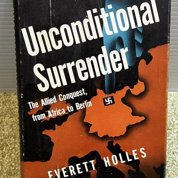 1945 Unconditional Surrender Allied Conquest Berlin Everett Holles HC 1st Ed! DJ - Picture 1 of 4